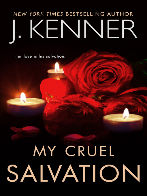 Title details for My Cruel Salvation by J. Kenner - Available